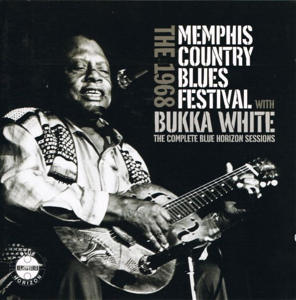 The 1968 Memphis Country Blues Festival With Bukka White: The