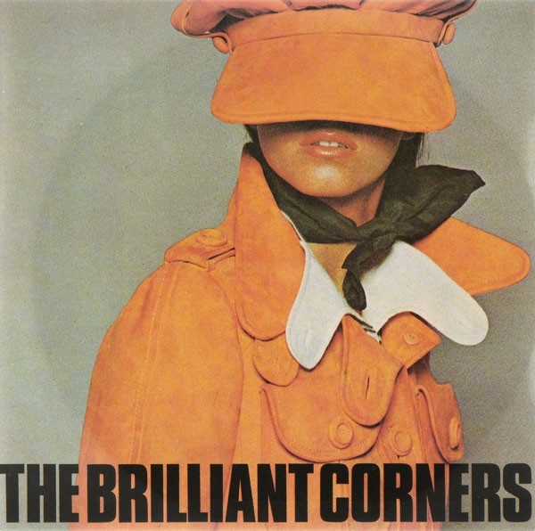 lataa albumi The Brilliant Corners - Why Do You Have To Go Out With Him When You Could Go Out With Me