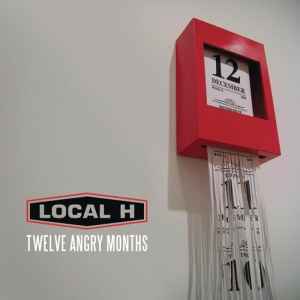 Twelve Angry Months - Local H