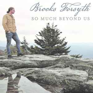Brooks Forsyth - So Much Beyond Us album cover