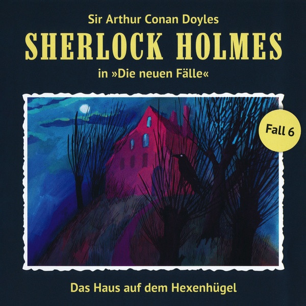 lataa albumi Marc Freund - Sherlock Holmes Fall 6 Das Haus Auf Dem Hexenhügel