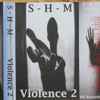 S-H-M - Violence 2
