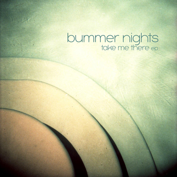 lataa albumi Bummer Nights - Take Me There EP