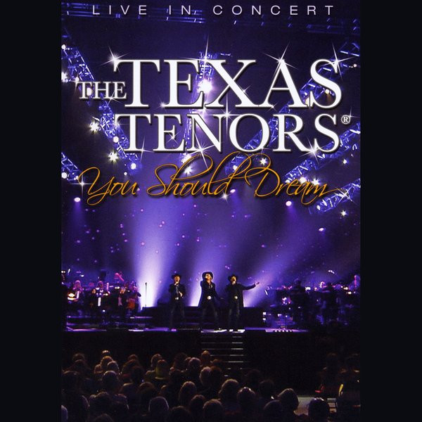 descargar álbum The Texas Tenors - You Should Dream Live In Concert