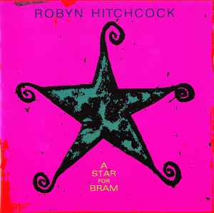 Robyn Hitchcock - A Star For Bram album cover