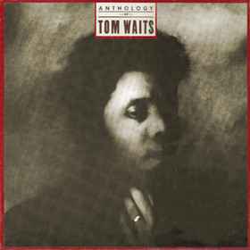 Tom Waits - Anthology Of Tom Waits album cover