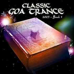 Classic Goa Trance 2003 - Book 1 - Various