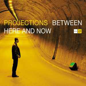 Projections - Between Here And Now album cover