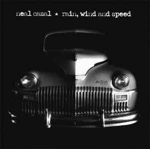 Neal Casal - Rain, Wind And Speed album cover