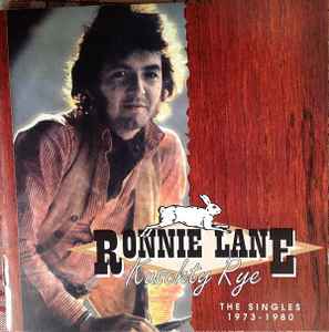 Ronnie Lane - Kuschty Rye - The Singles 1973-1980