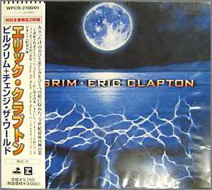 Eric Clapton = エリック・クラプトン – Pilgrim + Change The World 
