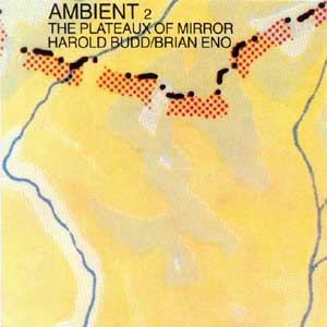 Harold Budd / Brian Eno – Ambient 2 (The Plateaux Of Mirror) (1980