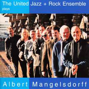The United Jazz+Rock Ensemble – The United Jazz + Rock Ensemble Plays  Albert Mangelsdorff (1998