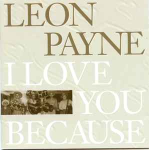Leon Payne - I Love You Because album cover