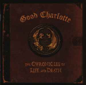 Good Charlotte - The Chronicles Of Life And Death album cover