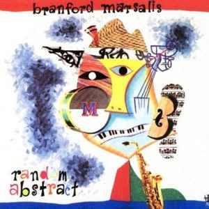 Branford Marsalis – Random Abstract (1988, Vinyl) - Discogs