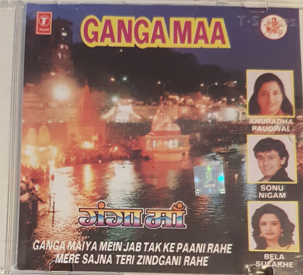 Anuradha Paudwal, Sonu Nigam, Bela Sulakhe – Ganga Maa (2002, CD 