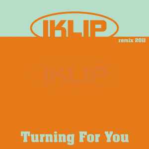 Iklip - Turning For You (Remix 2011) album cover