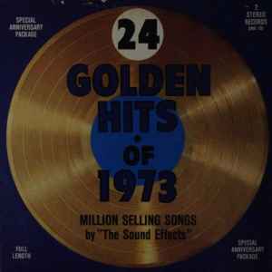 The Sound Effects - 24 Golden Hits Of 1973 album cover