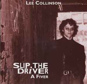 Lee Collinson - Slip The Driver A Fiver | Releases | Discogs