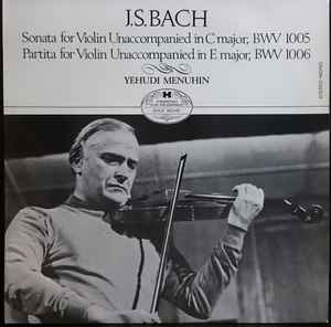 Johann Sebastian Bach - Sonata For Violin Unaccompanied In C Major, BWV 1005 / Partita For Violin Unaccompanied In C Major, BWV 1006 album cover