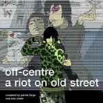 Cover of Off-Centre : A Riot On Old Street, 2001-12-01, CD