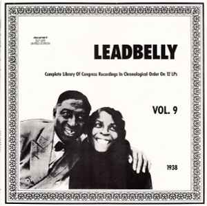 Vol. 9 1938 (Complete Library Of Congress Recordings In Chronological Order On 12 LPs) - Leadbelly