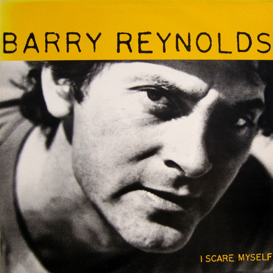 Barry Reynolds – I Scare Myself (1982, Vinyl) - Discogs