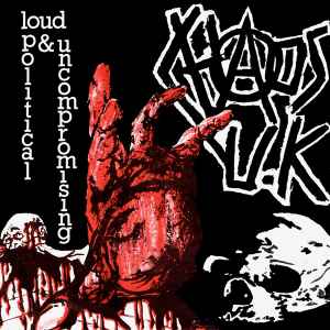 Chaos UK - Loud Political & Uncompromising album cover