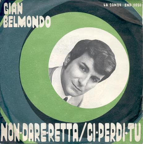 ladda ner album Gian Belmondo - Non Dare Retta Ci Perdi Tu