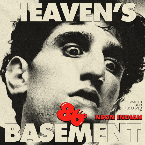Neon Indian – Heaven's Basement (Theme From 86'd) (2018, File) - Discogs