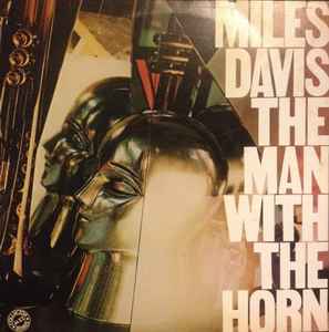 Miles Davis – The Man With The Horn (1981, Vinyl) - Discogs