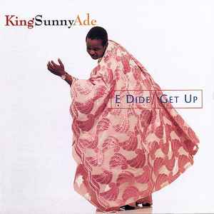 King Sunny Ade - Ẹ Dide / Get Up album cover