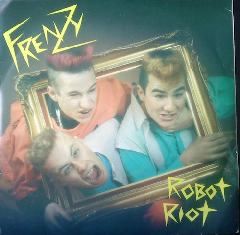 Frenzy – Robot Riot (1984, Vinyl) - Discogs