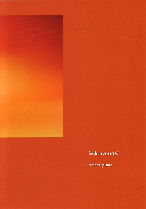 last ned album Michael Pisaro - Fields Have Ears 6