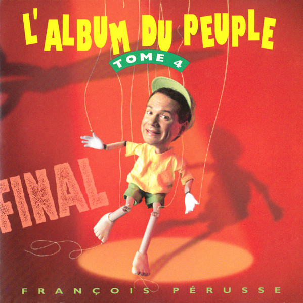 François Pérusse - L'Album Du Peuple Final - Tome 4 | Zero Musique (ZMSD 005)