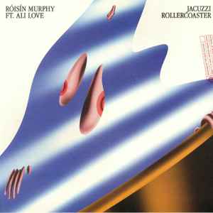 Jacuzzi Rollercoaster / Can't Hang On - Róisín Murphy