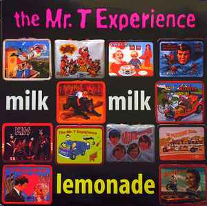 Milk Milk Lemonade - The Mr. T Experience