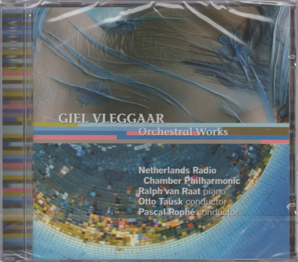 Giel Vleggaar, Netherlands Radio Chamber Philharmonic, Ralph van Raat, Otto  Tausk, Pascal Rophé – Orchestral Works (2010, CD) - Discogs