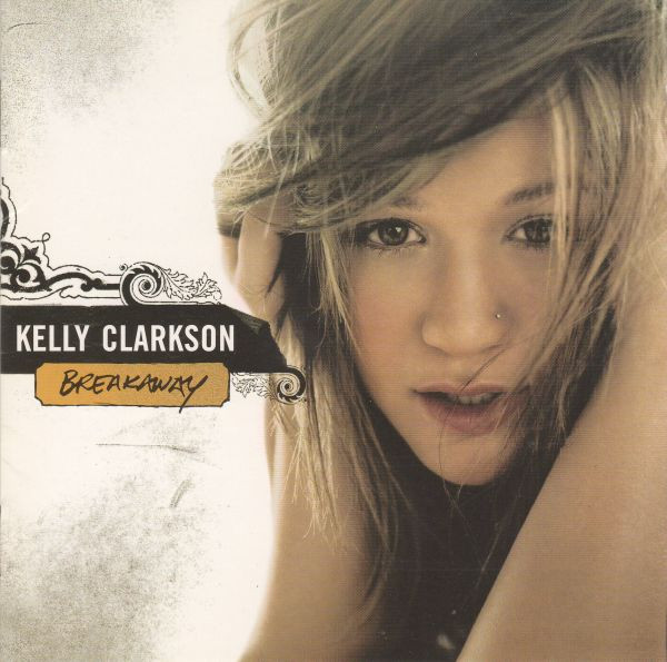 Kelly Clarkson - Breakaway.