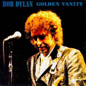 Golden Vanity: Various Locations 1988-1992 - Bob Dylan
