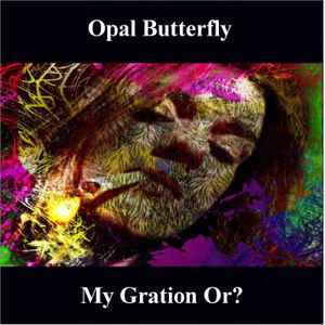 Opal Butterfly - My Gration Or? album cover