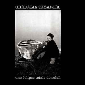 Ghédalia Tazartès - Une Éclipse Totale De Soleil