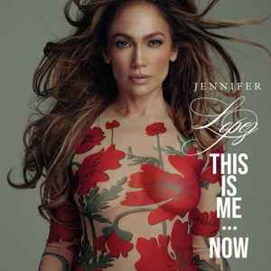 Jennifer Lopez - This Is Me...Now  album cover