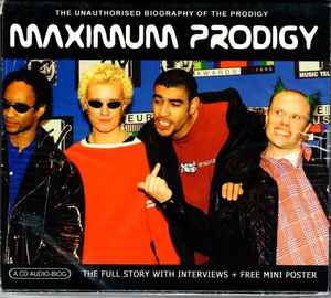 The Prodigy - Maximum Prodigy (The Unauthorised Biography Of The Prodigy) album cover