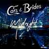 Cars & Brides - Midnight / Ride In The Rain