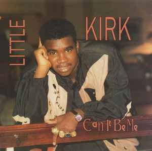 Little Kirk - Can It Be Me album cover
