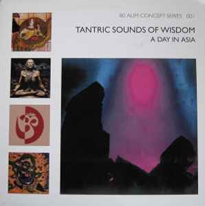 A Day In Asia - Tantric Sounds Of Wisdom