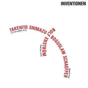 Inventionen: Zytoplasma / Maa'ts / Fractal - Takehito Shimazu / Boguslaw Schaeffer / Rolf Enström