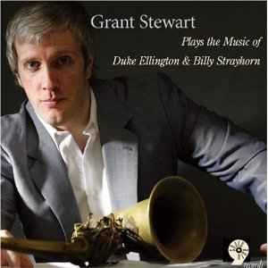 Grant Stewart - Plays The Music Of Duke Ellington & Billy Strayhorn